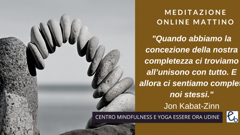 Connessione: Un brano di Jon Kabat-Zinn per la meditazione online del mattino