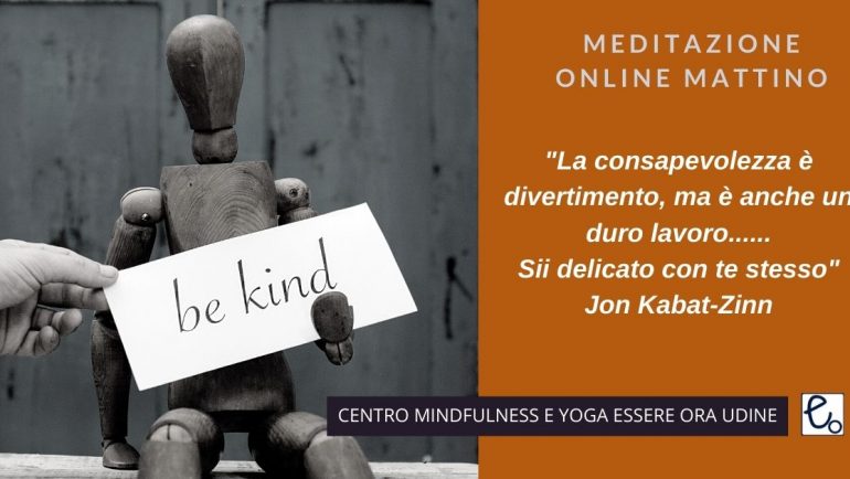 Sii delicato: un brano  di Jon Kabat-Zinn per la meditazione online del mattino